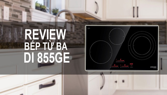 Review bếp từ nhập khẩu Ba DI 855GE Review bếp từ nhập khẩu Ba DI 855GE