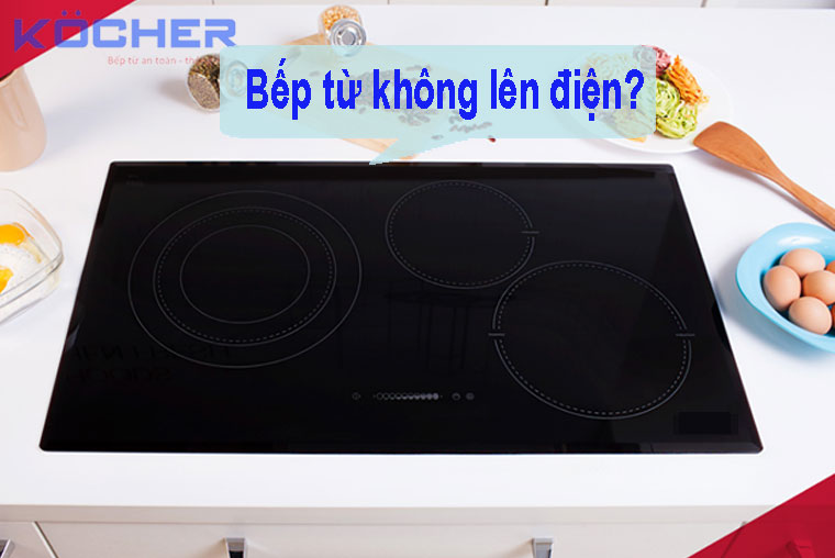 Tại sao bếp từ không lên điện?