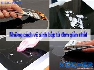 Cách vệ sinh bếp từ sạch bóng như mới chỉ trong 3 phút