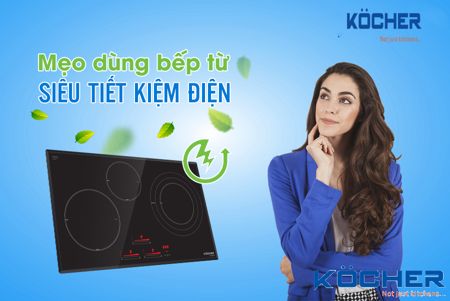 Làm thế nào để sử dụng bếp từ sao cho tiết kiệm điện nhất? 
