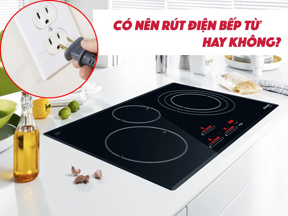 1-co-nen-rut-dien-bep-tu-hay-khong Có nên rút điện bếp từ