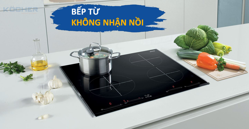 Sửa bếp từ không nhận nồi Sửa bếp từ không nhận nồi