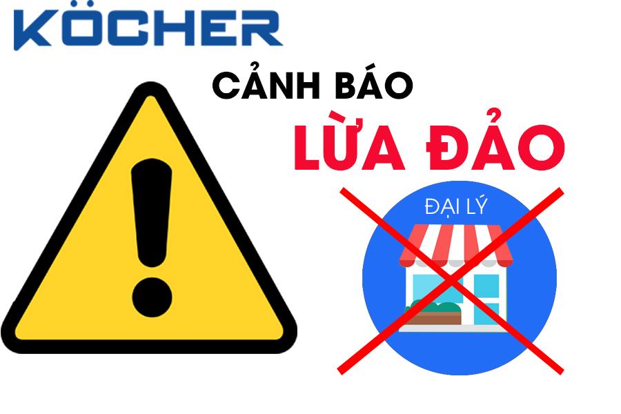 canh-bao-lua-dao-dai-ly-khong-chinh-hang-kocher CẢNH BÁO LỪA ĐẢO: ĐẠI LÝ KHÔNG CHÍNH HÃNG KOCHER