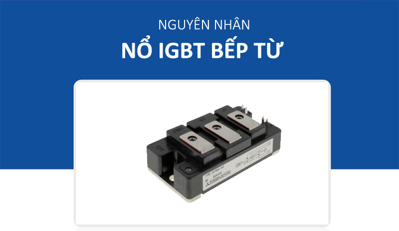 nguyen-nhan-no-igbt-bep-tu Nguyên nhân nổ igbt bếp từ